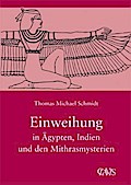 Die spirituelle Weisheit des Altertums 03. Einweihung in Ägypten, Indien und den Mithrasmysterien