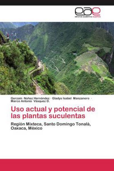 Uso actual y potencial de las plantas suculentas
