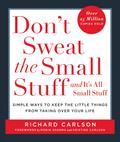 Don’t Sweat the Small Stuff . . . and It’s All Small Stuff