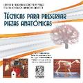 Técnicas para preservar piezas anatómicas