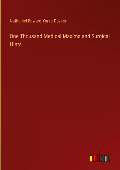 One Thousand Medical Maxims and Surgical Hints