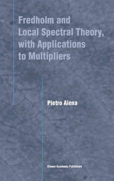 Fredholm and Local Spectral Theory, with Applications to Multipliers