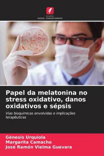 Papel da melatonina no stress oxidativo, danos oxidativos e sépsis