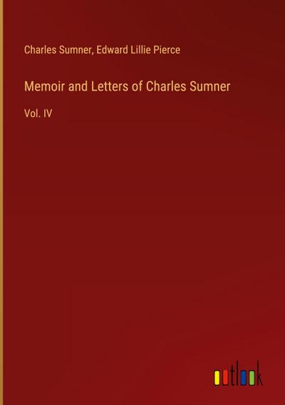 Memoir and Letters of Charles Sumner