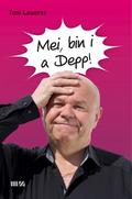 Mei, bin i a Depp!
