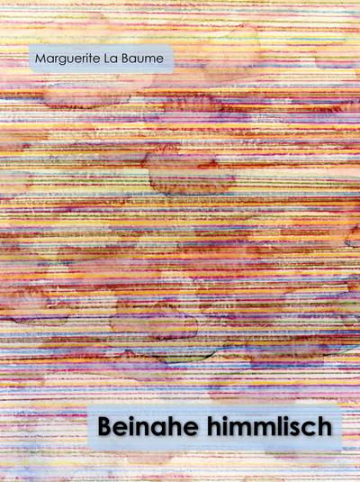 La Baume, M: Beinahe himmlisch