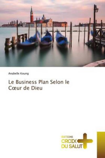 Le Business Plan Selon le C¿ur de Dieu