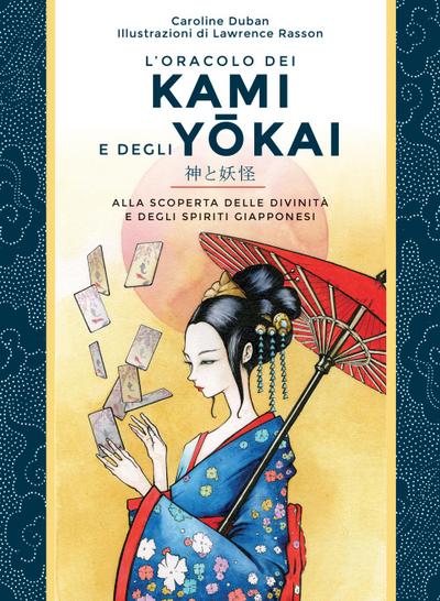 L’ oracolo dei kami e degli yokai. Alla scoperta delle divinità e degli spiriti giapponesi