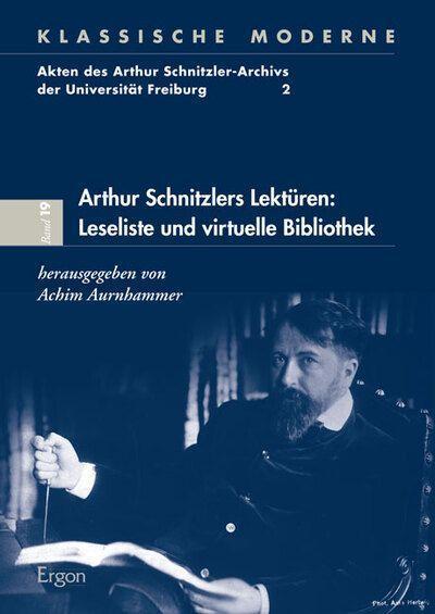 Arthur Schnitzlers Lektüren: Leseliste und virtuelle Bibliothek. Bd.2