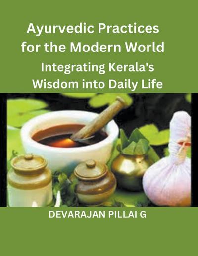 G, D: Ayurvedic Practices for the Modern World