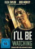 Ill Be Watching - Zuhause hört Dich niemand schreien