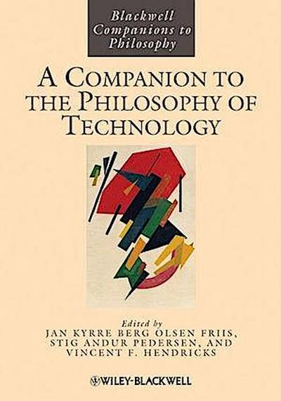 A Companion to the Philosophy of Technology