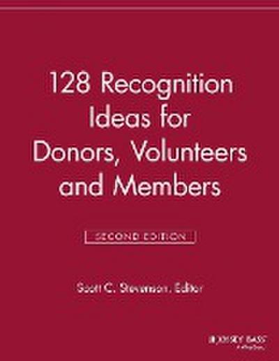 128 Recognition Ideas for Donors, Volunteers and Members