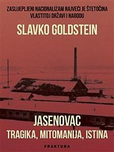 Jasenovac - tragika, mitomanija, istina