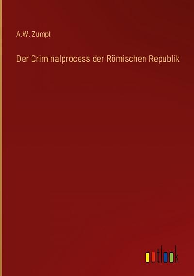 Der Criminalprocess der Römischen Republik