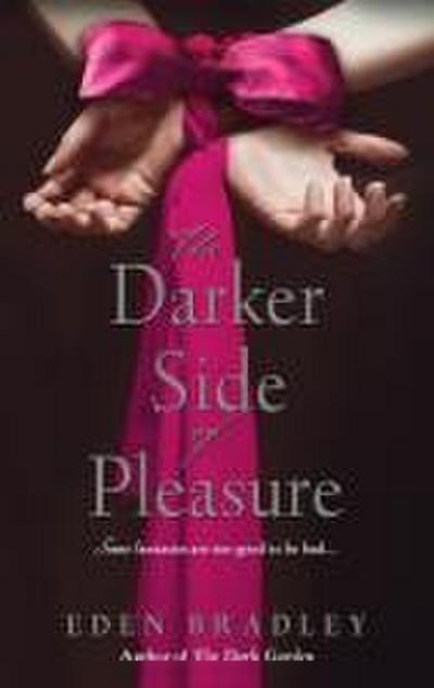 The Darker Side of Pleasure