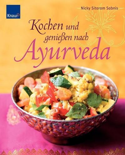 Kochen und genießen nach Ayurveda