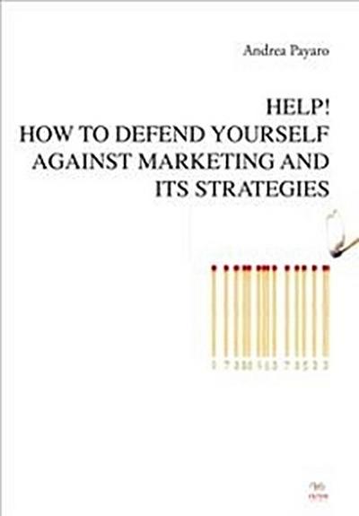 Help! How to defend yourself against marketing and its strategies
