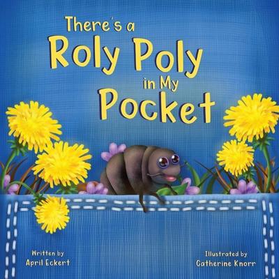 There’s a Roly Poly in My Pocket