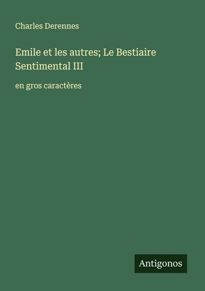Emile et les autres; Le Bestiaire Sentimental III