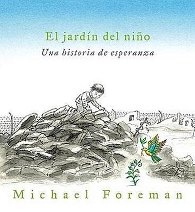 El Jardin del Nino: Una Historia de Esperanza = A Child’s Garden