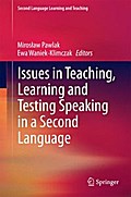Issues in Teaching, Learning and Testing Speaking in a Second Language