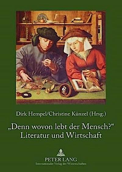 "Denn wovon lebt der Mensch?" - Literatur und Wirtschaft