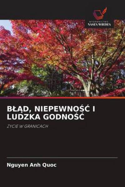 B¿¿D, NIEPEWNO¿¿ I LUDZKA GODNO¿¿