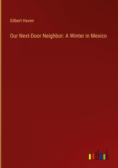 Our Next-Door Neighbor: A Winter in Mexico