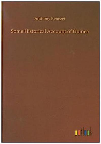 Some Historical Account of Guinea