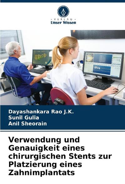 Verwendung und Genauigkeit eines chirurgischen Stents zur Platzierung eines Zahnimplantats