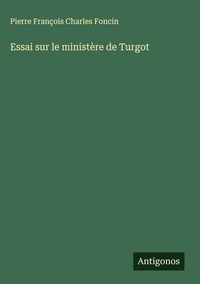 Essai sur le ministère de Turgot