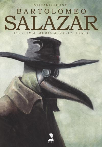 Bartolomeo Salazar. L’ultimo medico della peste