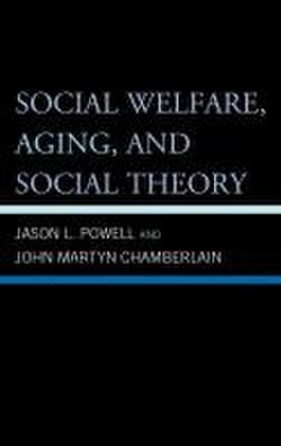 Social Welfare, Aging, and Social Theory, 2nd Edition