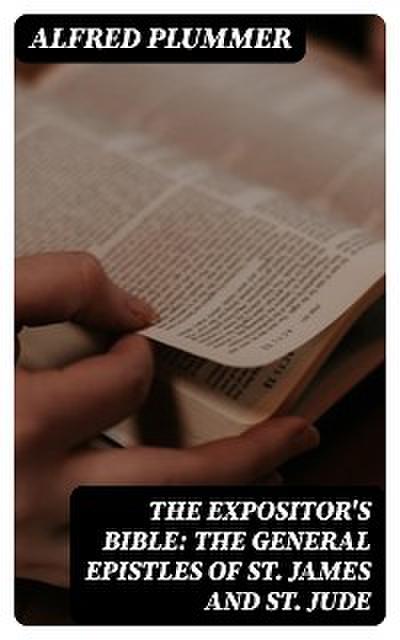 The Expositor’s Bible: The General Epistles of St. James and St. Jude