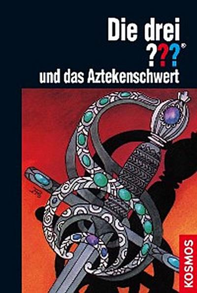 Die drei ??? und das Aztekenschwert (drei Fragezeichen)