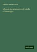 Iulianos der Abtruennige, Syrische erzaehlungen