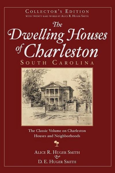 The Dwelling Houses of Charleston, South Carolina (Collector’s)