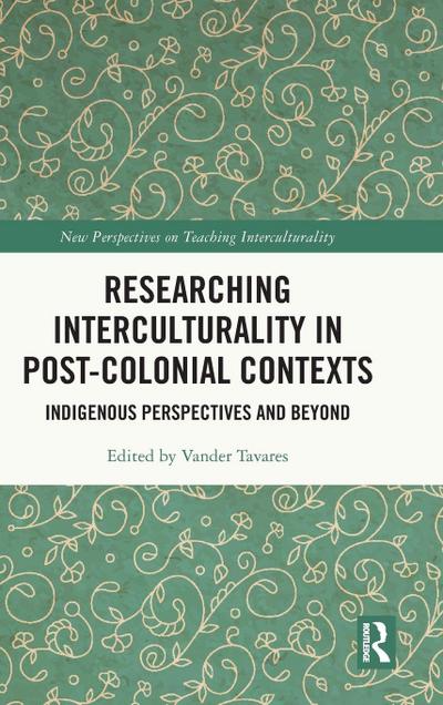 Researching Interculturality in Post-Colonial Contexts