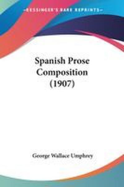 Spanish Prose Composition (1907)