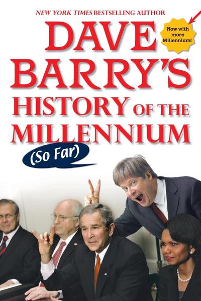 Dave Barry’s History of the Millennium (So Far)