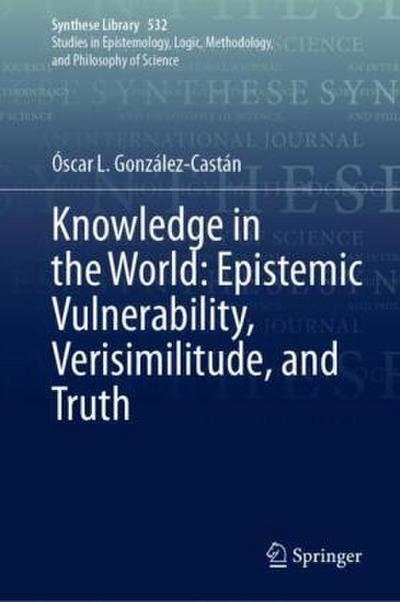 Knowledge in the World: Epistemic Vulnerability, Verisimilitude, and Truth