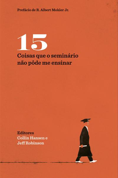 15 coisas que o seminário não pôde me ensinar