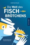 Die Welt des Fischbrötchens