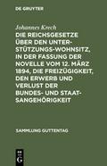 Die Reichsgesetze über den Unterstützungswohnsitz, in der Fassung der Novelle vom 12.März 1894, die Freizügigkeit, den Erwerb und Verlust der Bundes- und Staatsangehörigkeit