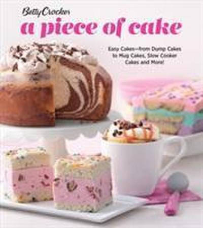 Crocker, B: Betty Crocker A Piece of Cake: Easy Cakes