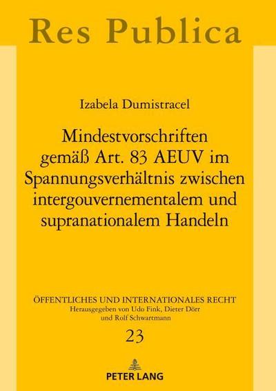Mindestvorschriften gemäß Art. 83 AEUV im Spannungsverhältnis zwischen intergouvernementalem und supranationalem Handeln