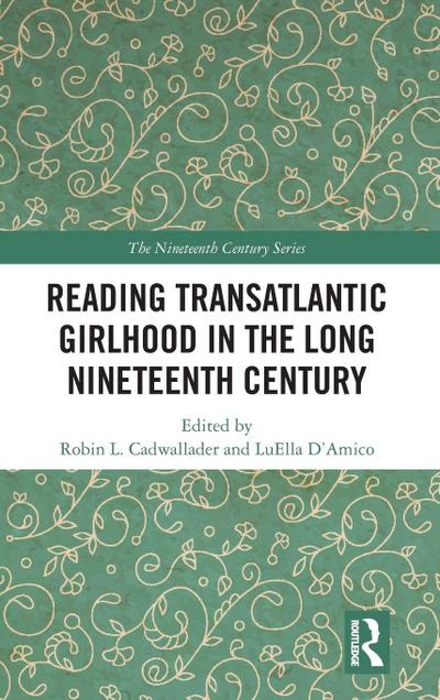 Reading Transatlantic Girlhood in the Long Nineteenth Century