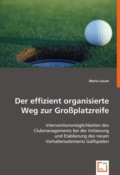 Der effizient organisierte Weg zur Großplatzreife