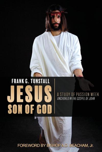 Jesus Son of God, A Study of Passion Week